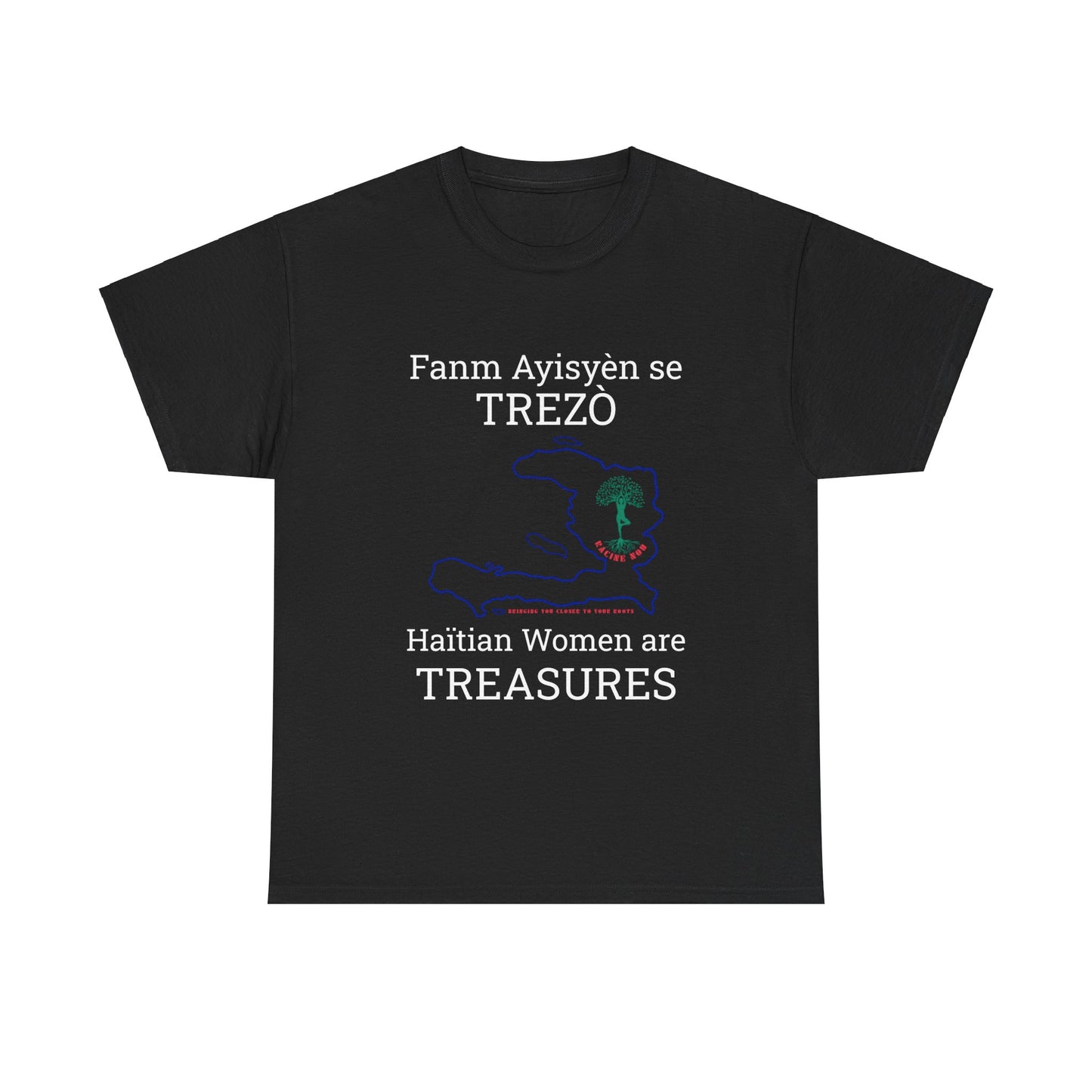 Fanm Ayisyèn se TREZÒ (Haïtian Women are TREASURES) Cotton Tee