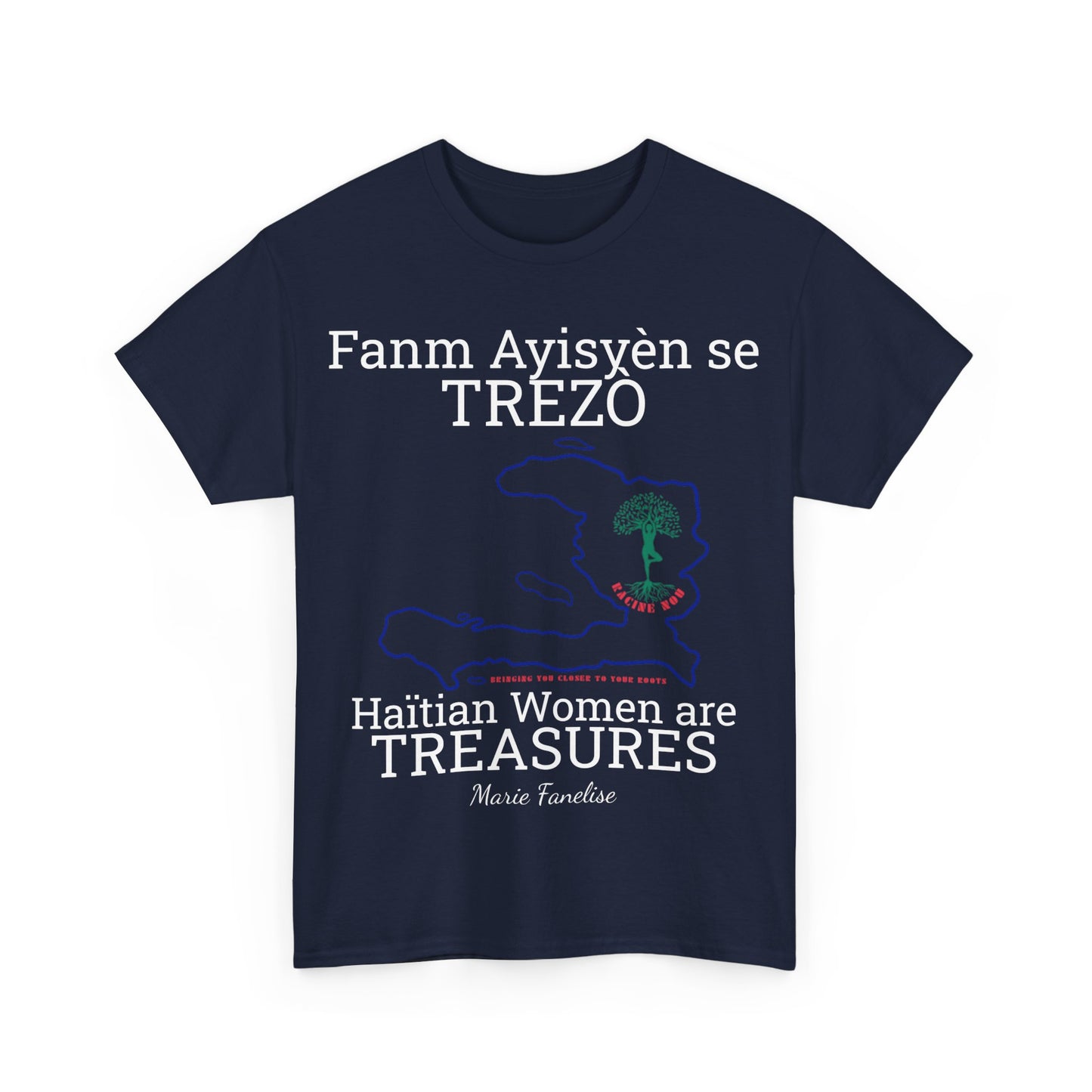 Fanm Ayisyèn se TREZÒ (Haïtian Women are TREASURES) Cotton Tee