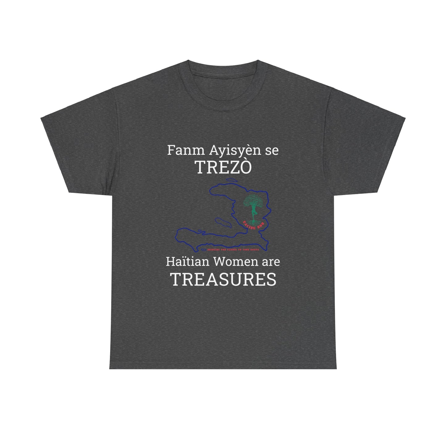 Fanm Ayisyèn se TREZÒ (Haïtian Women are TREASURES) Cotton Tee