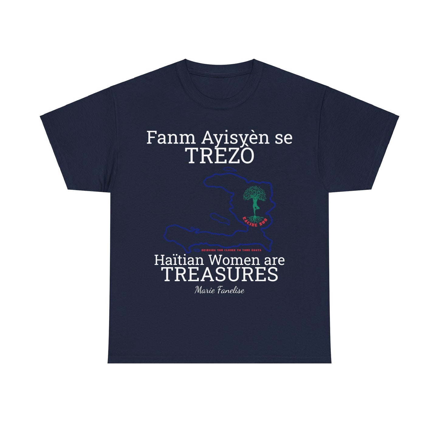 Fanm Ayisyèn se TREZÒ (Haïtian Women are TREASURES) Cotton Tee