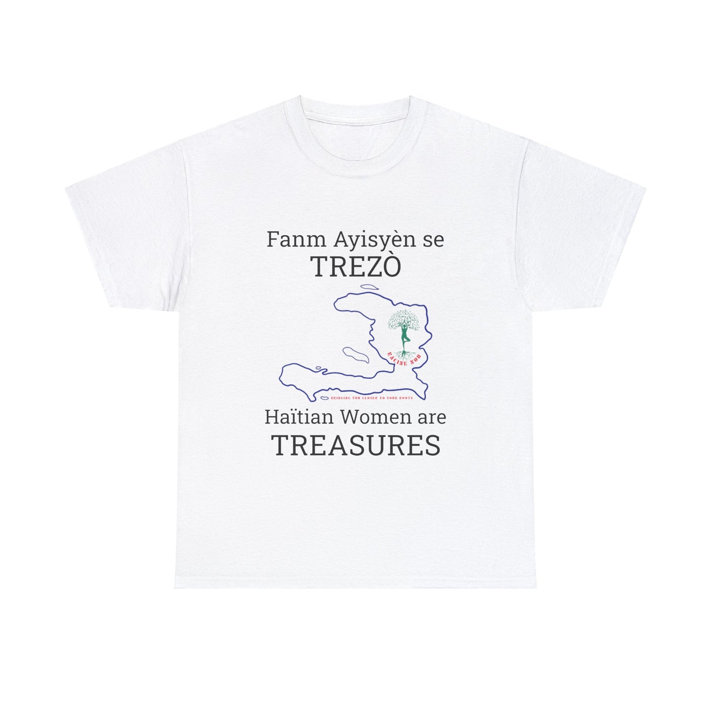 Fanm Ayisyèn se TREZÒ (Haïtian Women are TREASURES) Cotton Tee