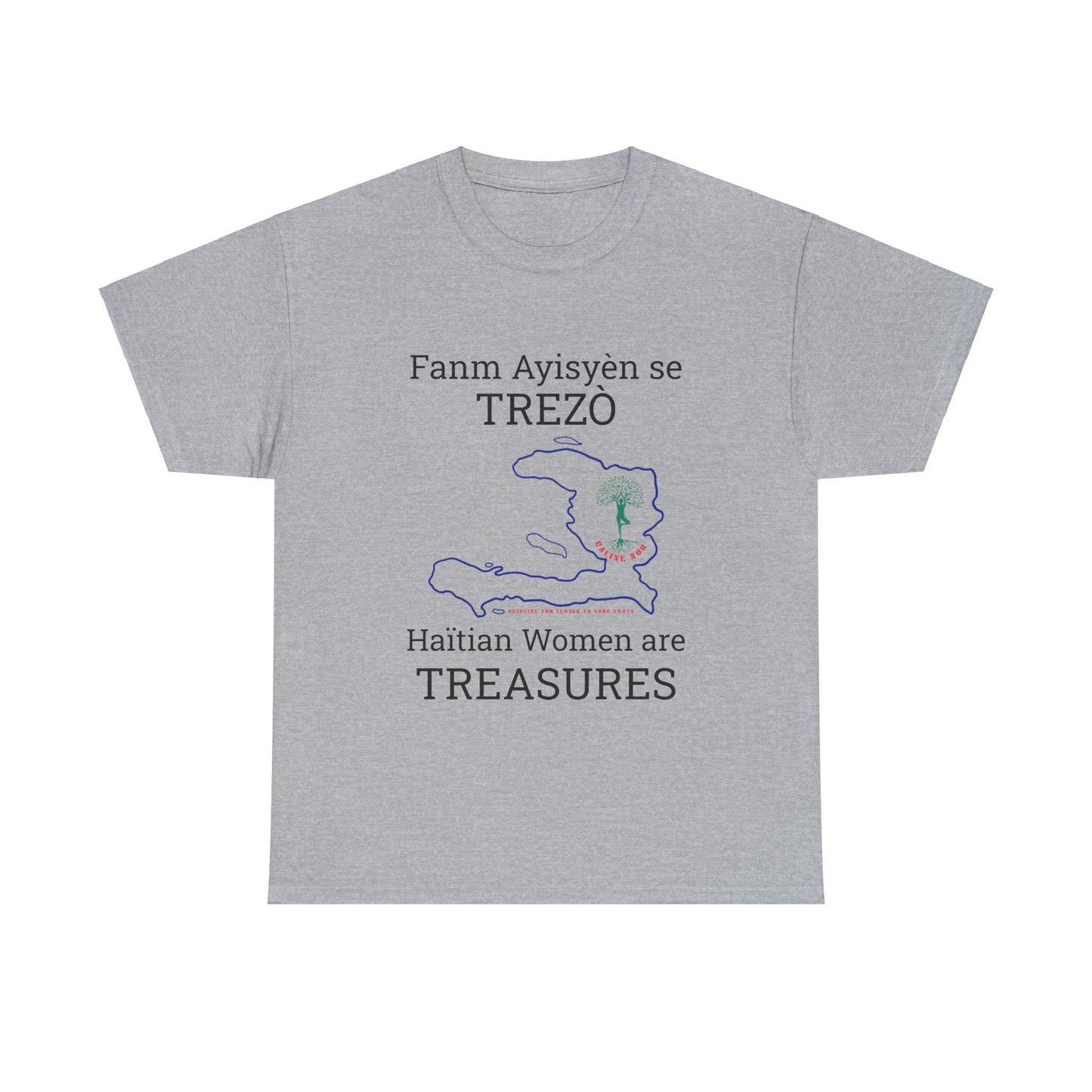 Fanm Ayisyèn se TREZÒ (Haïtian Women are TREASURES) Cotton Tee