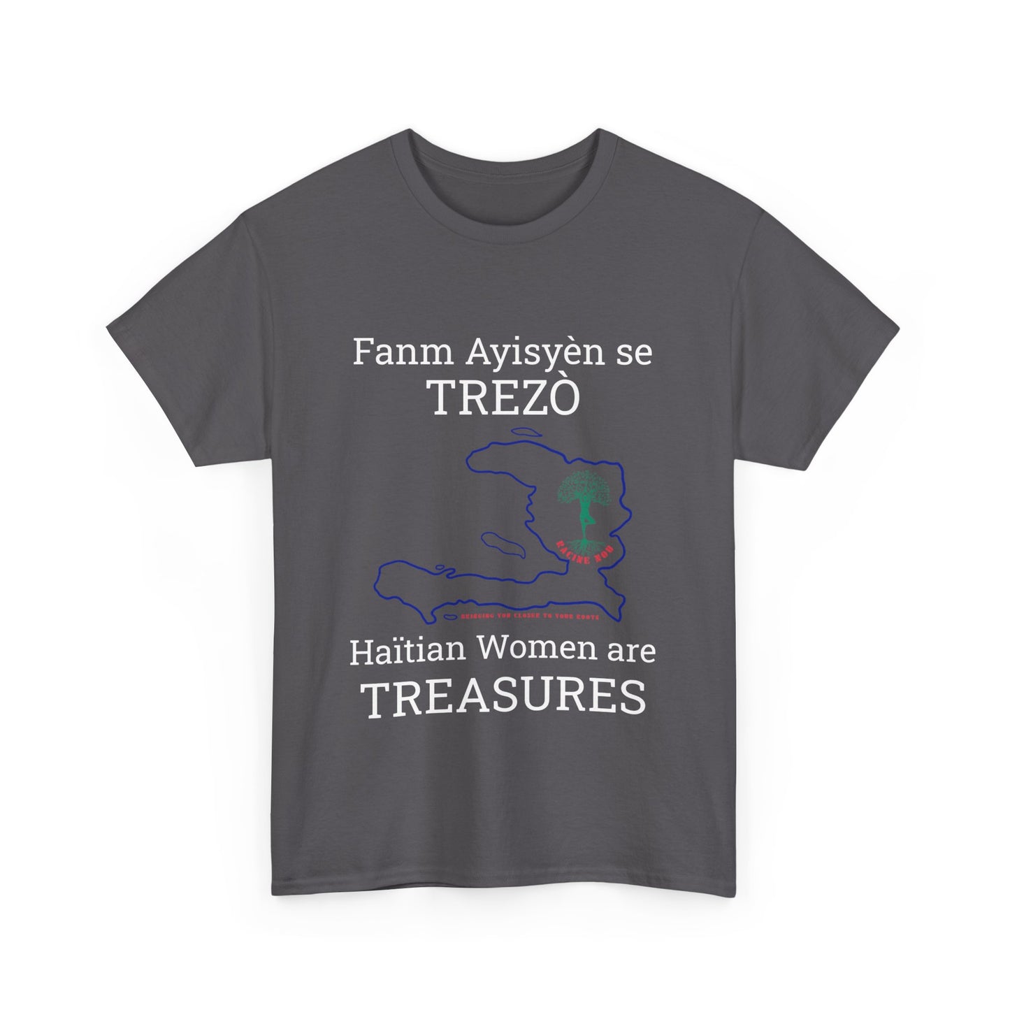 Fanm Ayisyèn se TREZÒ (Haïtian Women are TREASURES) Cotton Tee