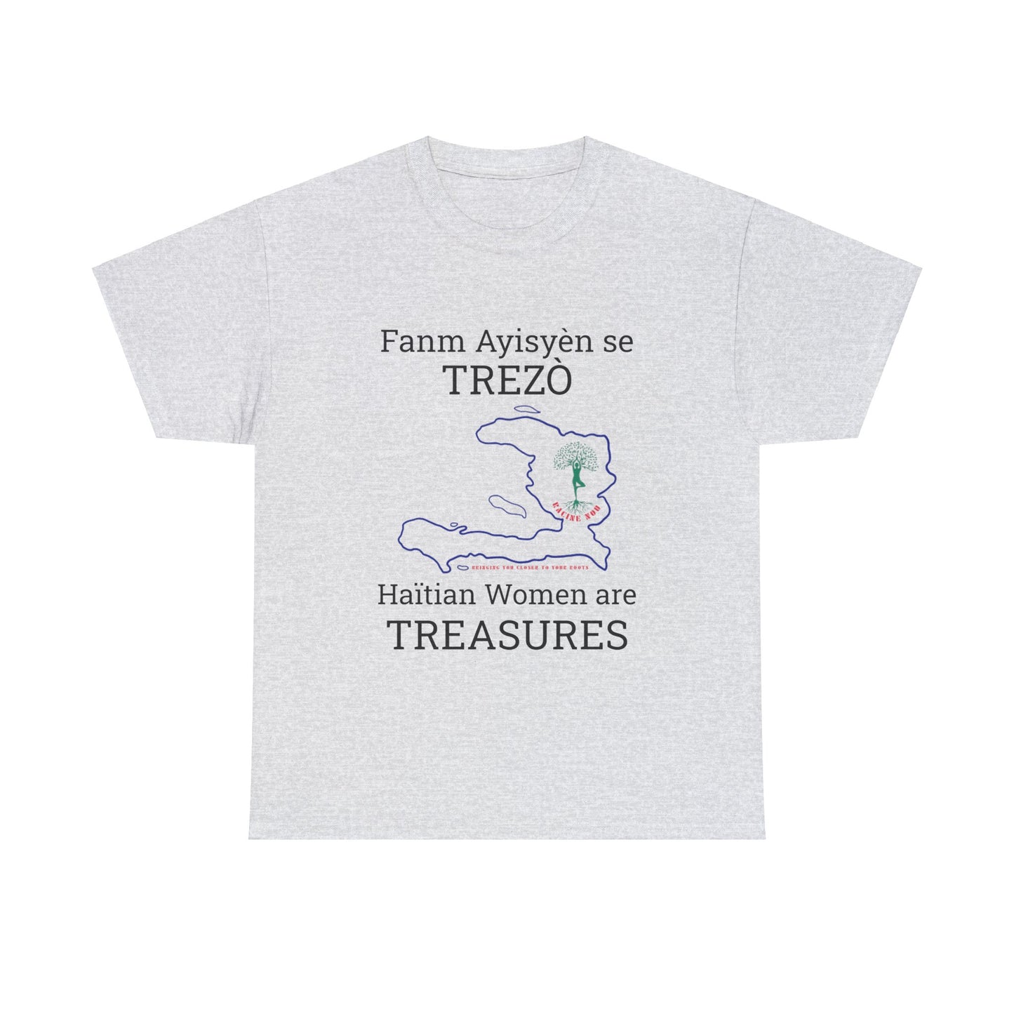 Fanm Ayisyèn se TREZÒ (Haïtian Women are TREASURES) Cotton Tee