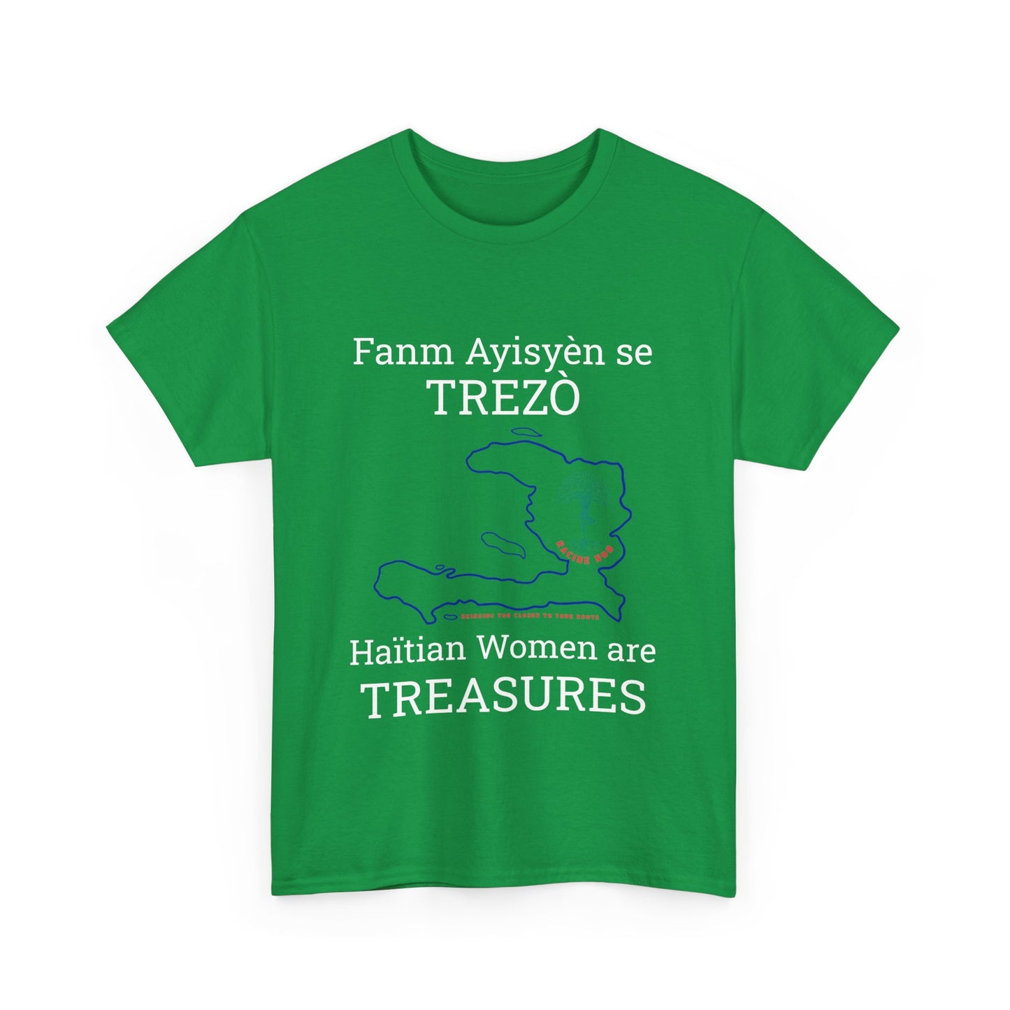 Fanm Ayisyèn se TREZÒ (Haïtian Women are TREASURES) Cotton Tee