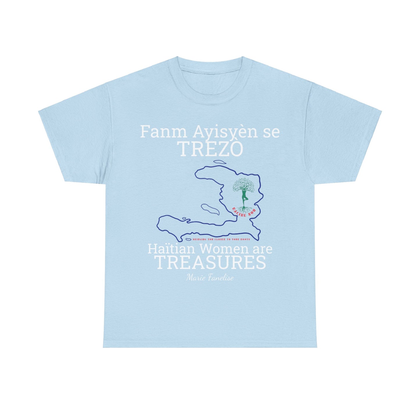 Fanm Ayisyèn se TREZÒ (Haïtian Women are TREASURES) Cotton Tee