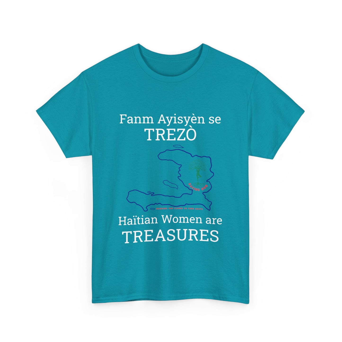 Fanm Ayisyèn se TREZÒ (Haïtian Women are TREASURES) Cotton Tee