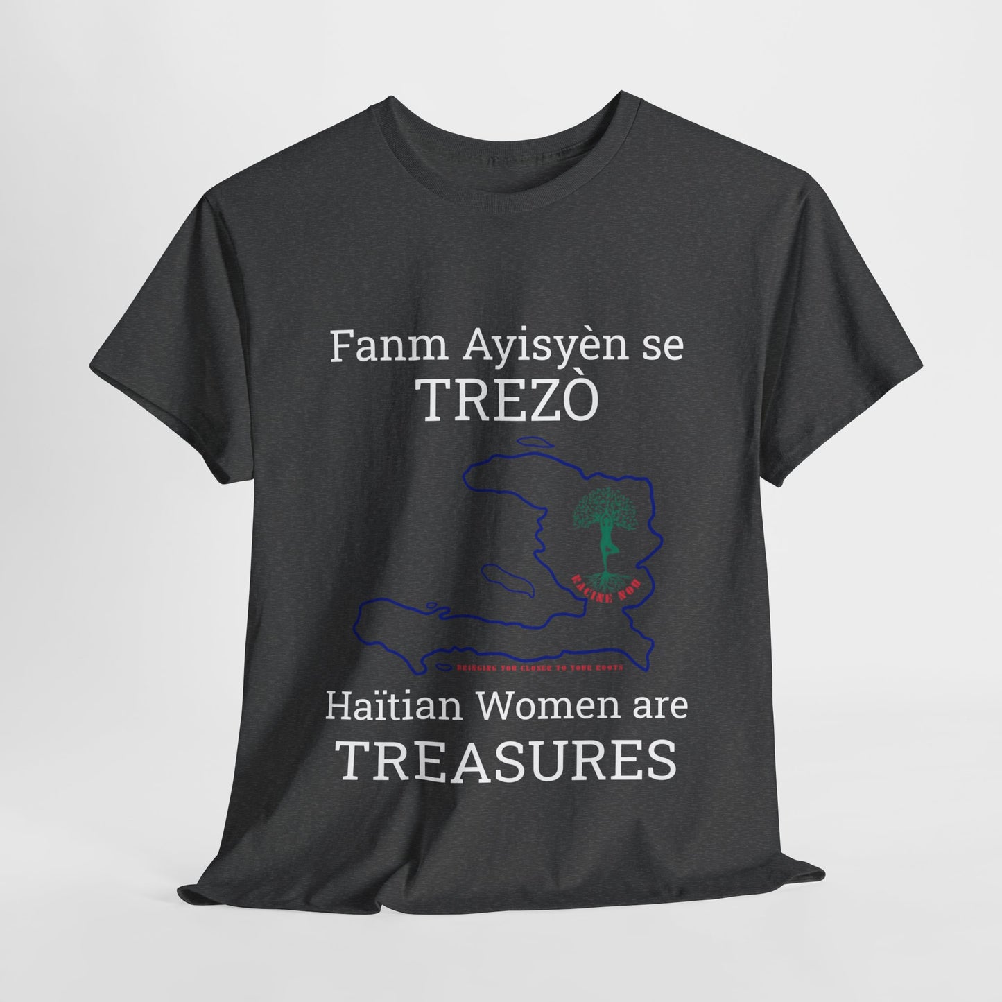 Fanm Ayisyèn se TREZÒ (Haïtian Women are TREASURES) Cotton Tee